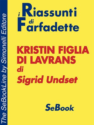 cover image of Kristin Figlia di Lavrans di Sigrid Undset - RIASSUNTO